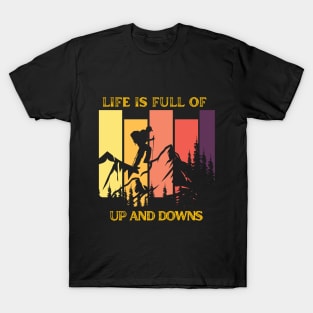 life is full of ups and  down T-Shirt